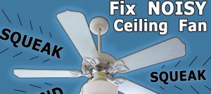 Fix a noisy ceiling fan by oiling the fan