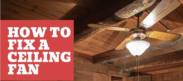How to fix a ceiling fan